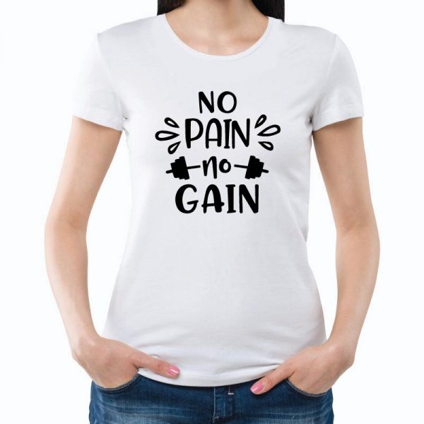 T-shirt No pain no gain. T-Shirts